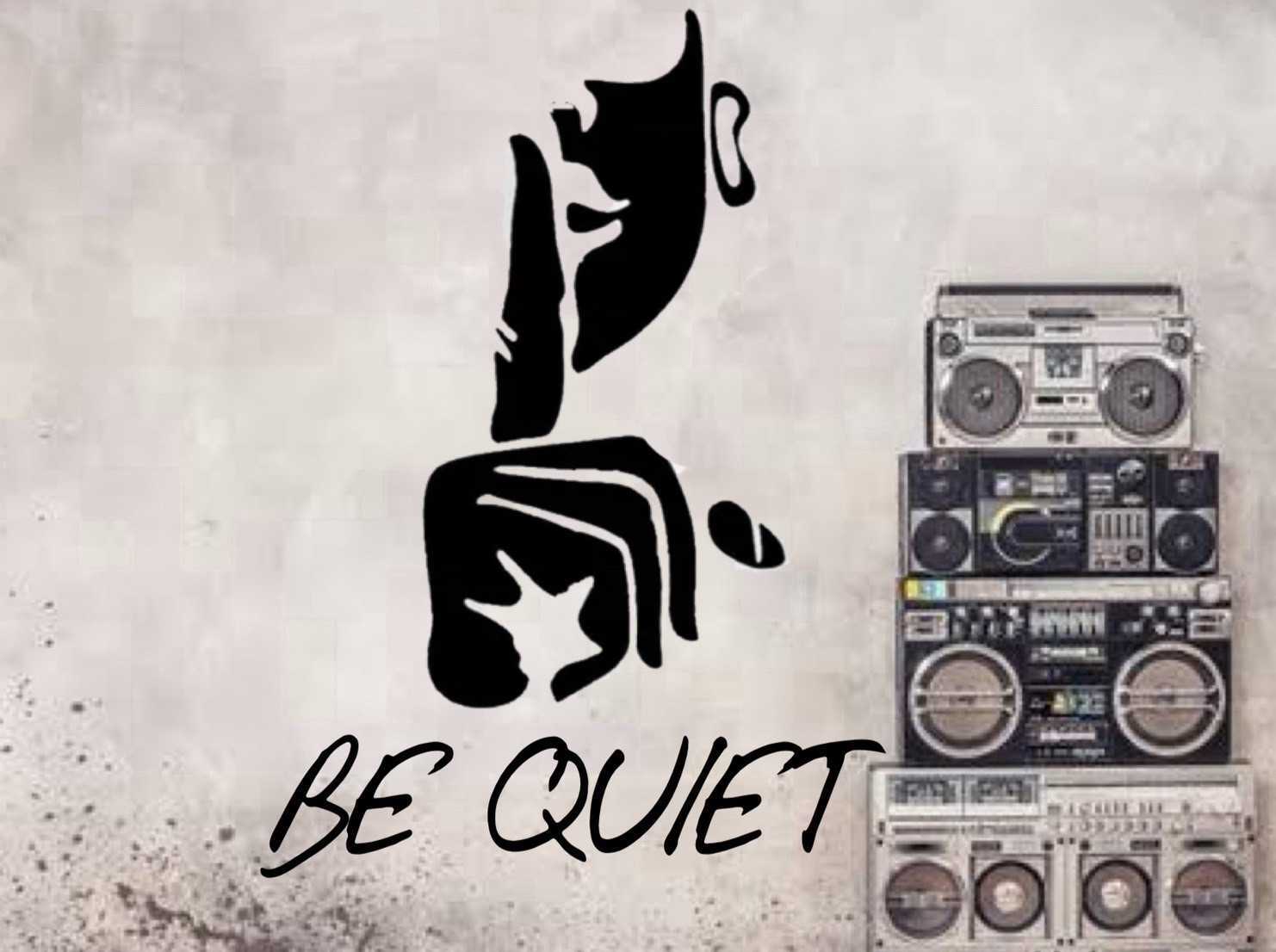 BE QUIET